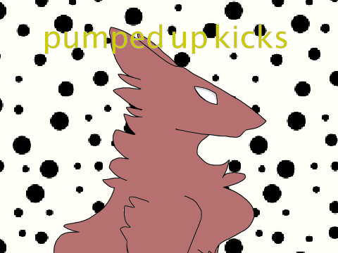 = pumped up kicks =