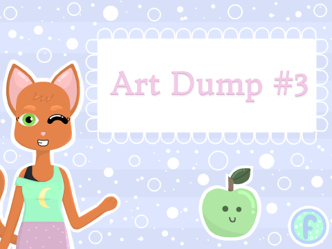 ☆ Art Dump #3 - 400+ Followers ☆