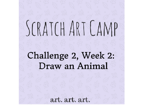SAC: Challenge 2, Week 2: Draw an Animal