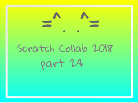 Scratch Collab  {part 24}