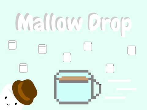 ~ M a l l o w  D r o p ~