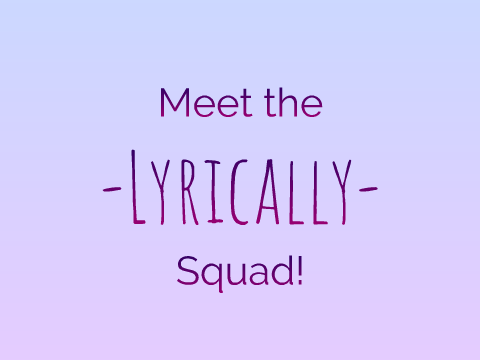 About the -Lyrically- Squad!