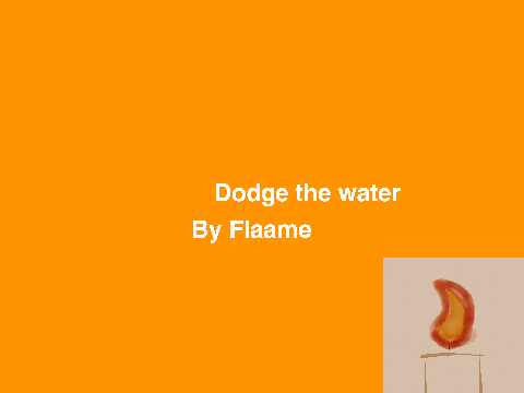 Dodge the water