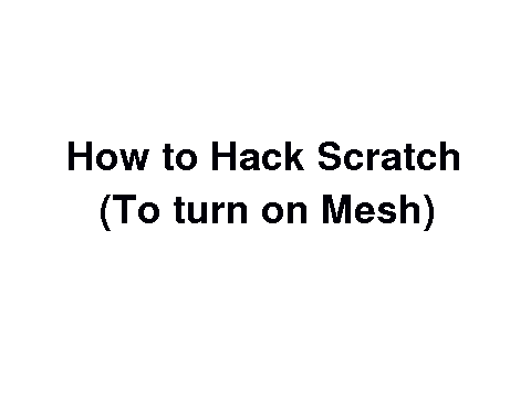 How to hack Scratch to run Mesh