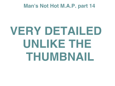 Man's Not Hot M.A.P. Part 14 