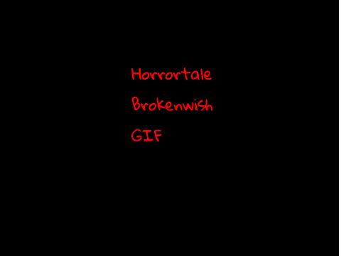 Horrortale Brokenwish gif (flash warning)