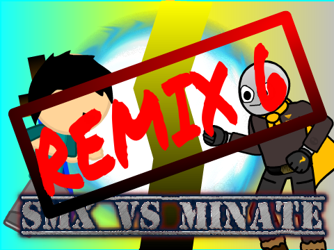 SMX Vs Minate [Remix 6] Collab!