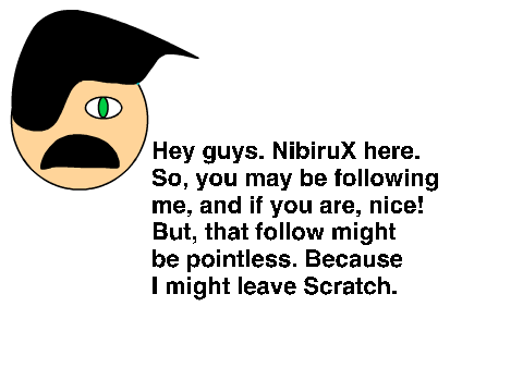I am thinking of quitting Scratch... NOT CLICKBAIT