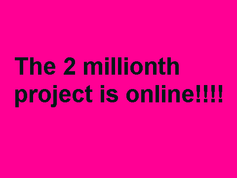 The 2 millionth project is online!!!!