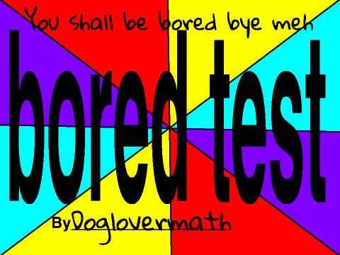 test for when your bored remix