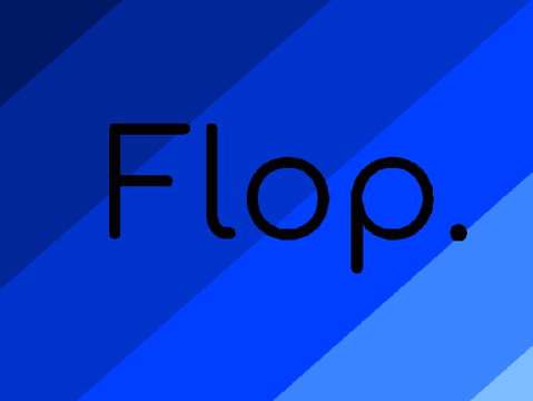 Flop.