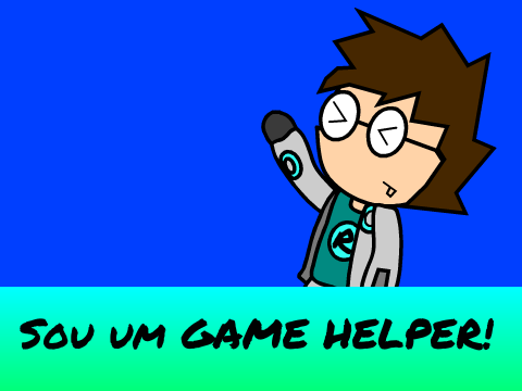 Eu sou um Game Helper!