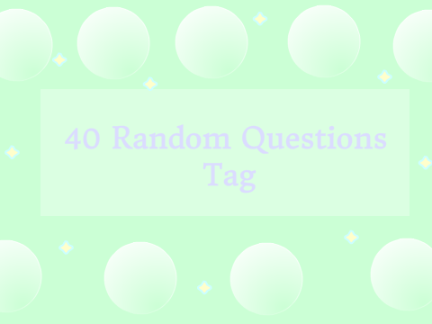 40 Random Questions Tag || _plum_
