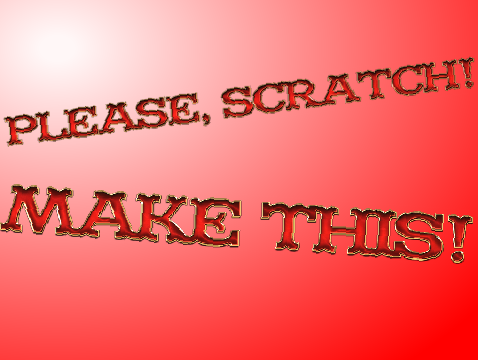 Please, Scratch! Make this!