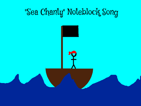 "Sea Chanty" Noteblock Song