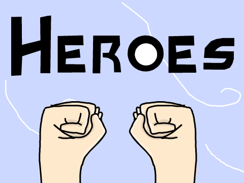 Heroes (Part 8)