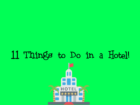 10 Things to Do in a Hotel! remix
