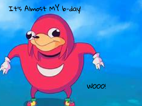 It's almost MY b-day!