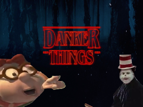                              Danker Things