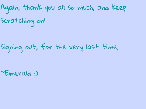 My Offical Goodbye (Thank You All So Much For An Amazing Three Years!)