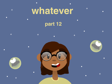 whatever - part 12