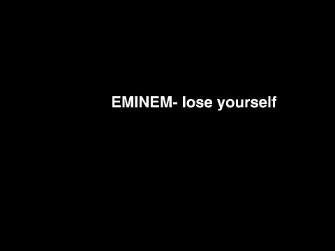EMINEM LOSE YOURSELF