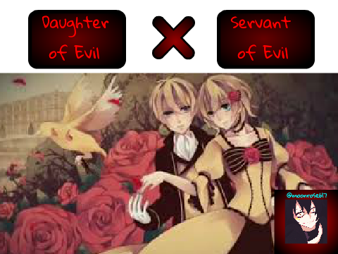 Daughter of Evil/Servant of Evil