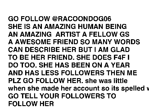 GO FOLLOW @Racoondog06