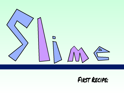 Slime Recipes