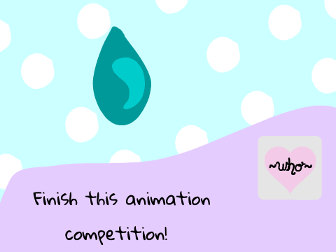 ✩Finish this animation competition!✩ 