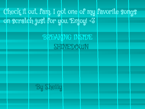 Breaking Inside <3 <3 <3