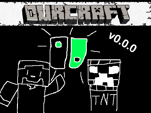 Ourcraft v0.0.0