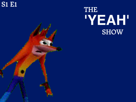 The 'Yeah' Show S1 E1