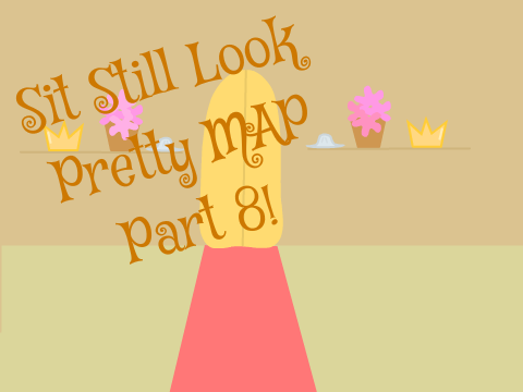Sit Still Look Pretty Open MAP Part 8