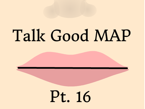Talk Good Pt 16