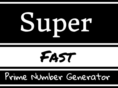 Sᴜᴘᴇʀ ᖴᗩST Pʀɪᴍᴇ Nᴜᴍʙᴇʀ Gᴇɴᴇʀᴀᴛᴏʀ 
