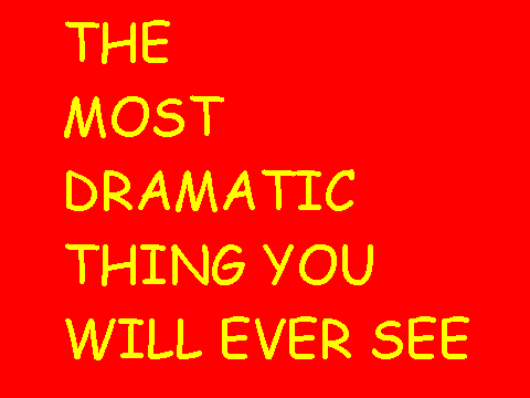 "DRAMATIC"