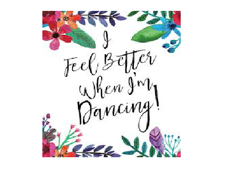 I feel better when i'm dancing