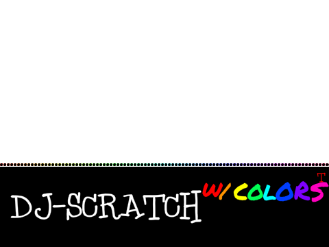 DJ-SCRATCH w/COLORS