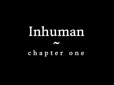 Inhuman - Chapter One