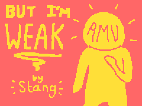But I'm Weak