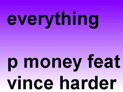 everything p-money feat vince harder