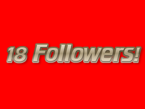 18 Followers!!!