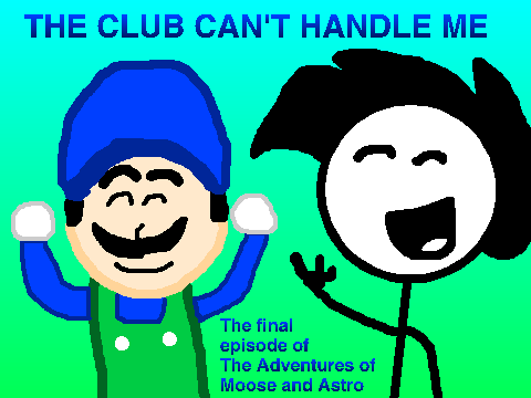 The Club Can't Handle Me (TAOM&A Finale)