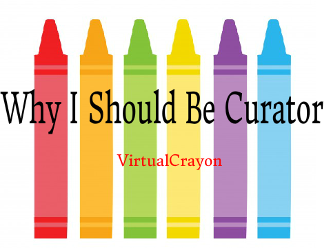 Why I Should Be Curator