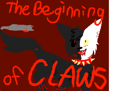 The Beginning Of Claws- Entry