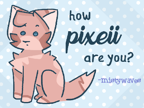 ☆ how pixeii are you? ☆mistywaves