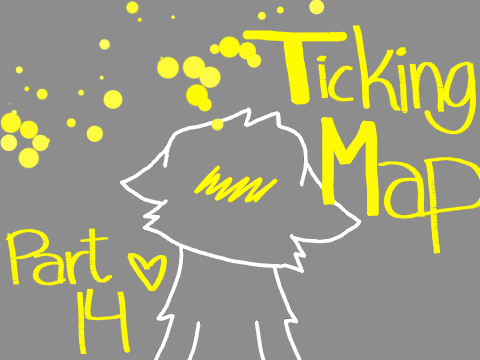 Ticking MAP Part 14