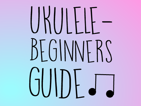 Ukulele - A guide for beginners