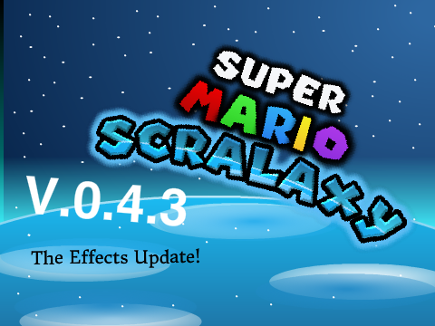 Super Mario Scralaxy - 0.4.3 The Effects Update!